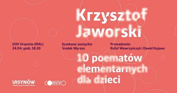 Spotkanie poetyckie Środek Wyrazu - Krzysztof Jaworski "10 poematów elementarnych dla dzieci"