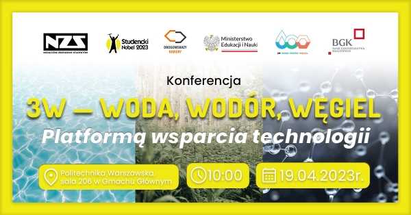 Konferencja: 3 W - WODA, WODÓR, WĘGIEL - Platformą wsparcia technologii
