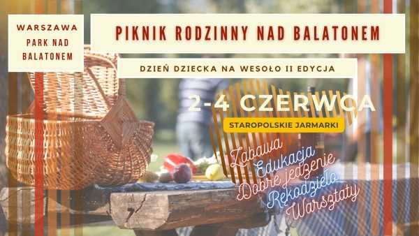 Piknik Rodzinny nad Balatonem - II edycja * Dzień Dziecka na Wesoło