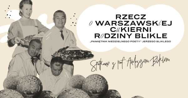 Rzecz o warszawskiej cukierni rodziny Blikle | „Pamiętnik niedzielnego poety” Jerzego Bliklego