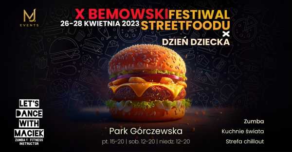 X Bemowski Festiwal Streetfoodu x Dzień Dziecka