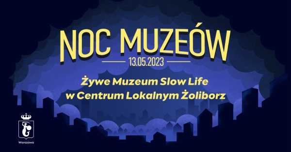 Noc Muzeów: Żywe Muzeum Slow Life 