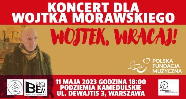 Wojtek, wracaj - koncert na rzecz Wojtka Morawskiego