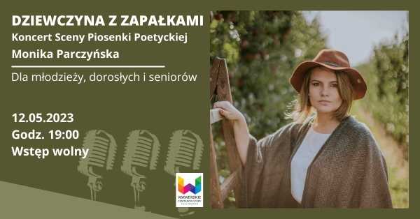 Dziewczynka z zapałkami - Koncert Sceny Piosenki Poetyckiej, Monika Parczyńska