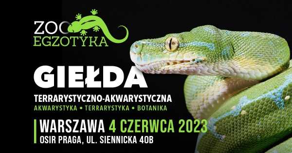 ZooEgzotyka Warszawa - 4 czerwca 2023r.