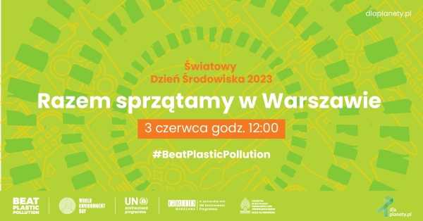 Światowy Dzień Środowiska 2023: Sprzątanie w Warszawie