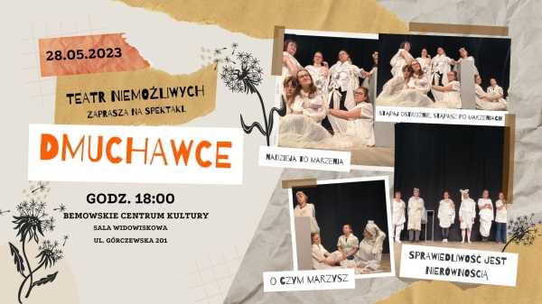 "Dmuchawce" - spektakl końcowy grupy Teatr Niemożliwych