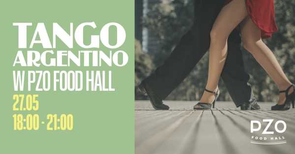 Tango argentino w PZO Food Hall
