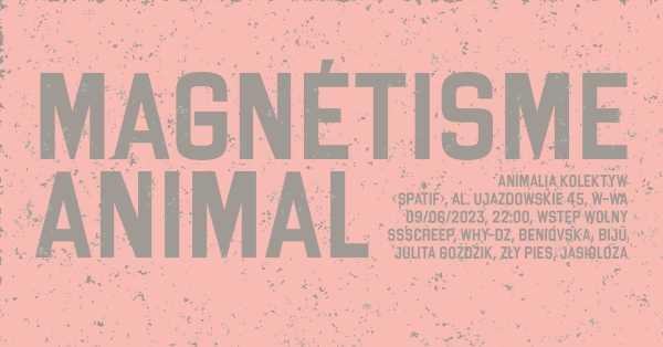 Magnétisme animal | Animalia Kolektyw