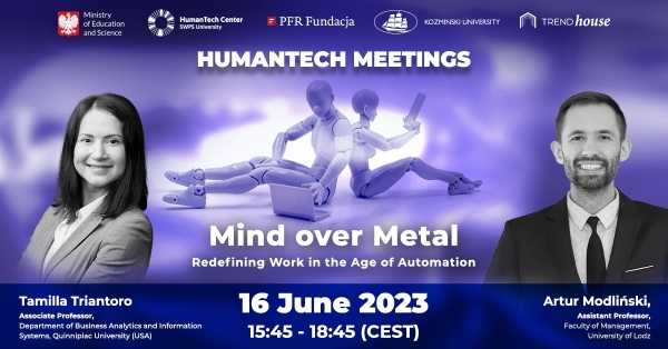 HumanTech Meetings II: Umysł ponad metalem. Redefinicja pracy w dobie automatyzacji | HumanTech Meetings II: Mind Over Metal. Redefining Work in the Age of Automation