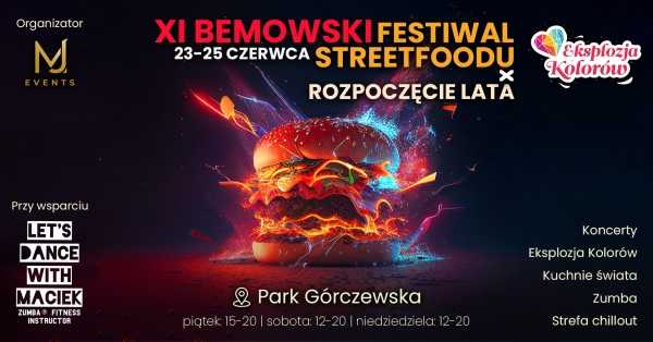 XI Bemowski Festiwal Streetfoodu x Rozpoczęcie Lata