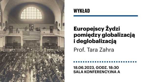 Wykład | Europejscy Żydzi pomiędzy globalizacją i deglobalizacją