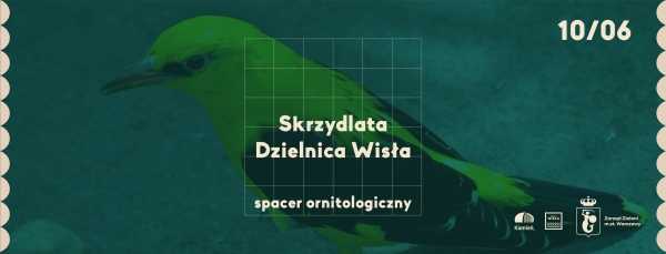 Skrzydlata Dzielnica Wisła | spacer ornitologiczny