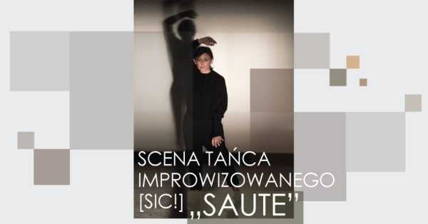 Scena tańca improwizowanego [SIC!] - "Saute"