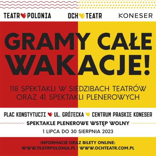 Gramy Całe Wakacje - darmowe, plenerowe spektakle Teatru Polonia i OCH-Teatru