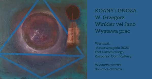 KOANY I GNOZA: W. Grzegorz Winkler vel Jano - wystawa prac