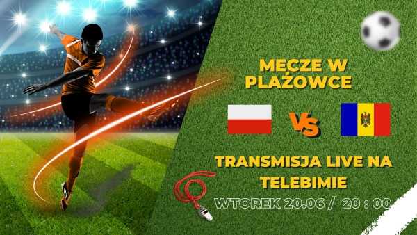 Polska-Mołdawia w Plażówce Ursus - transmisja na telebimie