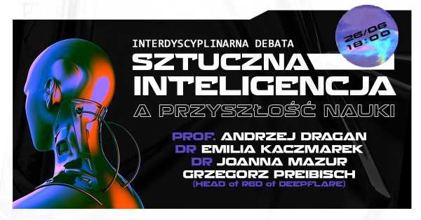 Sztuczna inteligencja, a przyszłość nauki (prof. Dragan, dr Kaczmarek, G. Preibisch, dr Mazur)