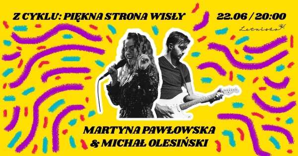 Wieczór z piosenką: Martyną Pawłowską & Michał Olesiński Duet | Piękna Strona Wisły