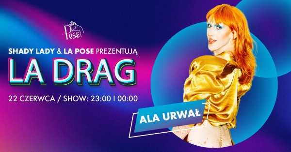 LA DRAG! Queer of the night: Ala Urwał
