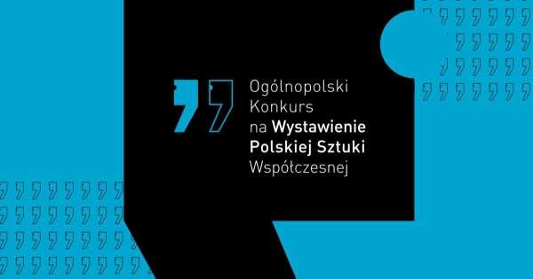 Finał 29. Ogólnopolskiego Konkursu na Wystawienie Polskiej Sztuki Współczesnej