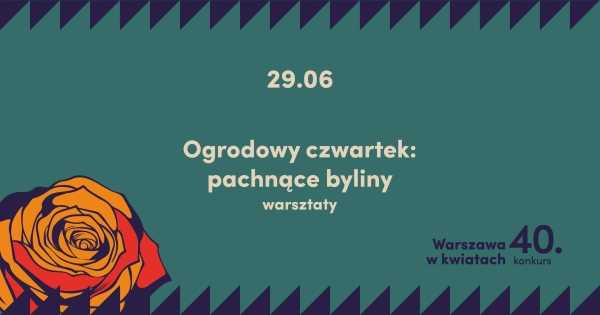 Warsztaty #Warszawawkwiatach | ogrodowy czwartek