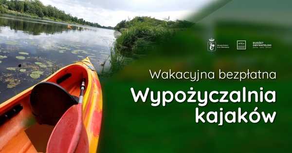Wakacyjna bezpłatna wypożyczalnia kajaków na Kanale Żerańskim
