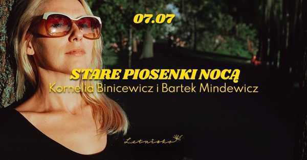 Stare piosenki nocą z Kornelią Binicewicz