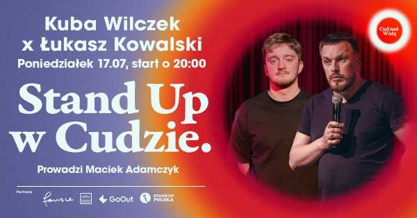Stand Up w Cudzie: Kuba Wilczek, Łukasz Kowalski