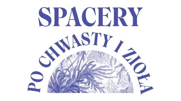NAPARY ZIOŁOWE | Spacery po chwasty i zioła