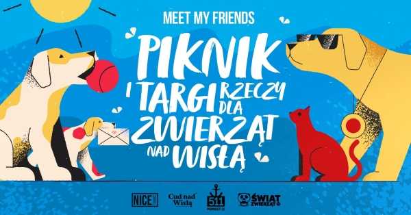 Piknik i Targi dla Zwierząt nad Wisłą | Meet My Friends