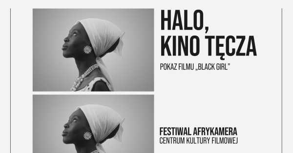 HALO, KINO TĘCZA | Pokaz filmu „Black Girl” | FESTIWAL AFRYKAMERA