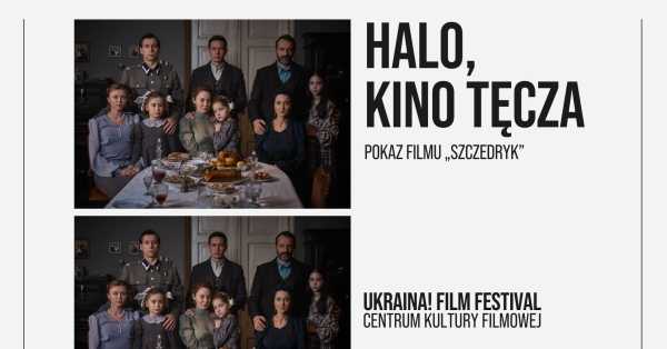 HALO, KINO TĘCZA | Pokaz filmu „Szczedryk” | UKRAINA! FESTIWAL FILMOWY