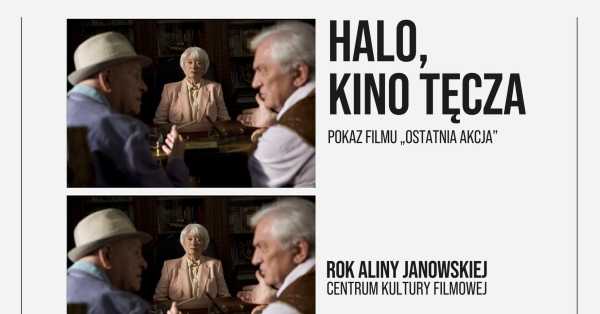 HALO, KINO TĘCZA | Pokaz filmu „Ostatnia akcja” | ROK ALINY JANOWSKIEJ