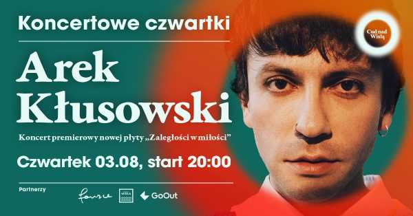 Koncertowe Czwartki: Arek Kłusowski | Cud nad Wisłą