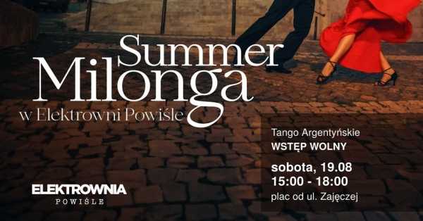 Summer Milonga w Elektrowni Powiśle!
