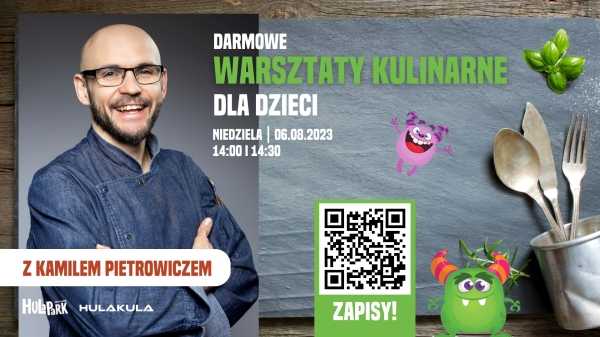 DARMOWE WARSZTATY KULINARNE Z KAMILEM PIETROWICZEM [godz. 14:00 i 14:30]