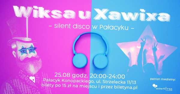 Wiksa u Xawixa | silent disco w Pałacyku