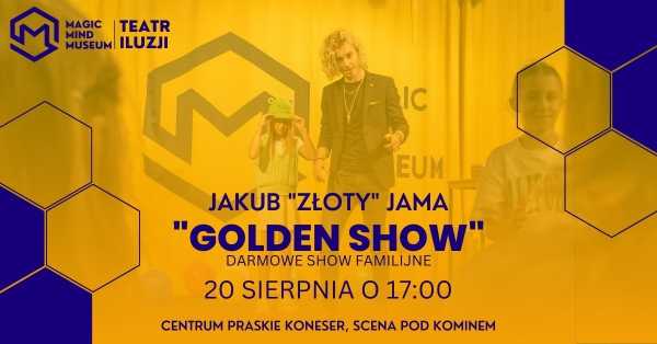 "GOLDEN SHOW" | Bezpłatny pokaz Iluzjonisty Jakuba "Złotego" Jamy!