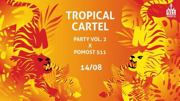 Tropical Cartel Party x Pomost 511