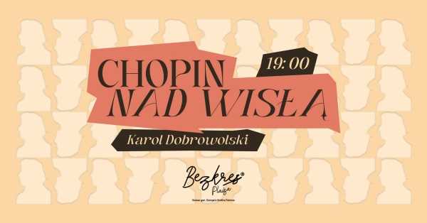 Chopin nad Wisłą - Karol Dobrowolski