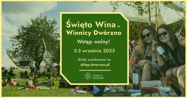 Święto Wina 2023 w Winnicy Dwórzno