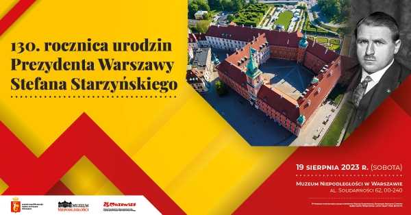 130. rocznica urodzin Prezydenta Warszawy Stefana Starzyńskiego