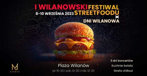 I Wilanowski Festiwal Streetfoodu x Dni Wilanowa