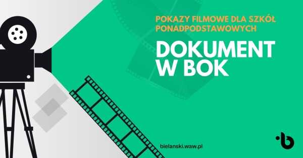 DOKUMENT W BOK Pokazy filmowe dla szkół ponadpodstawowych | STOWARZYSZENIE FILMOWCÓW POLSKICH