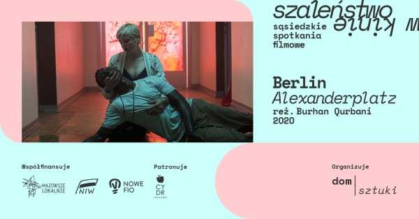 SZALEŃSTWO | Berlin Alexanderplatz (2020) | sąsiedzkie spotkania filmowe
