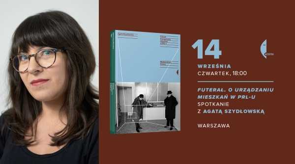 Jak urządzano się w PRL-u? Spotkanie z Agatą Szydłowską, autorką „Futerału”