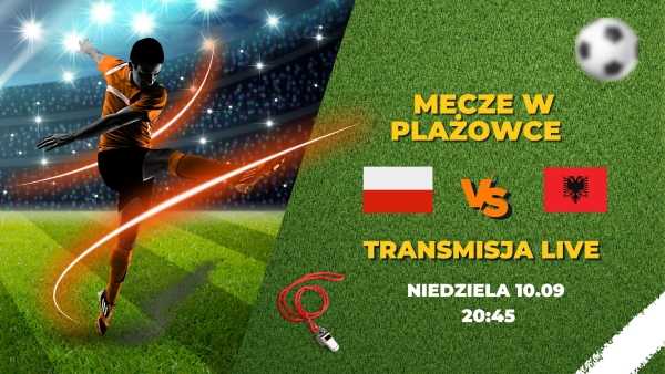 Polska-Albania w Plażówce Ursus-transmisja live