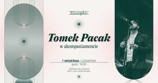 Tomek Pacak LIVE | Koncert w ogródkach Hali Koszyki