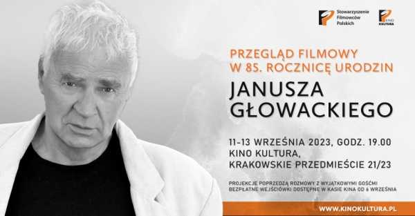 Przegląd filmowy z okazji 85. rocznicy urodzin Janusza Głowackiego